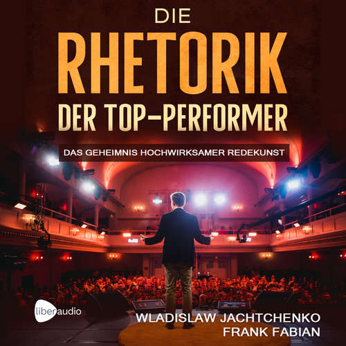 Hoerbuch Die Rhetorik der Top-Performer - Wladislaw Jachtchenko - Jürgen Holdorf