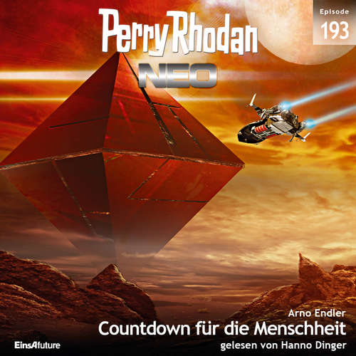 Hoerbuch Perry Rhodan Neo 193: Countdown für die Menschheit - Arno Endler - Hanno Dinger