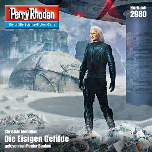 Hoerbuch Perry Rhodan 2980: Die Eisigen Gefilde - Christian Montillon - Renier Baaken