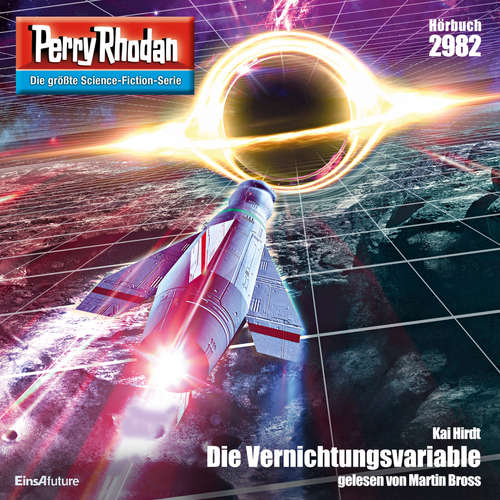 Hoerbuch Perry Rhodan 2982: Die Vernichtungsvariable - Kai Hirdt - Martin Bross
