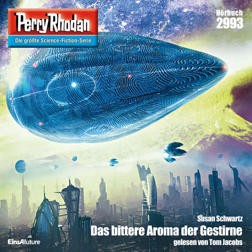 Hoerbuch Perry Rhodan 2993: Das bittere Aroma der Gestirne - Susan Schwartz - Tom Jacobs