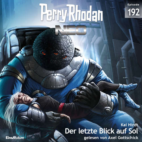 Hoerbuch Perry Rhodan Neo 192: Der letzte Blick auf Sol - Kai Hirdt - Axel Gottschick