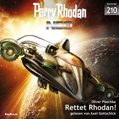 Hoerbuch Perry Rhodan Neo 210: Rettet Rhodan! - Oliver Plaschka - Axel Gottschick