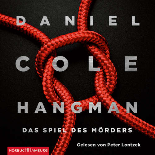 Hoerbuch Hangman - Das Spiel des Mörders - Ein New-Scotland-Yard-Thriller 2 - Daniel Cole - Peter Lontzek Hoerbuch Hangman - Das Spiel des Mörders - Ein New-Scotland-Yard-Thriller 2 - Daniel Cole - Peter Lontzek