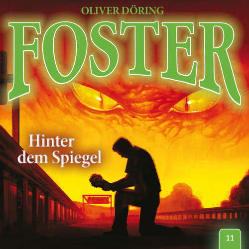 Hoerbuch Foster, Folge 11: Hinter dem Spiegel - Oliver Döring - Thomas Nero Wolff Hoerbuch Foster, Folge 11: Hinter dem Spiegel - Oliver Döring - Thomas Nero Wolff