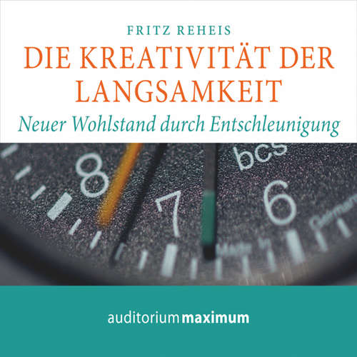 Hoerbuch Die Kreativiät der Langsamkeit - Fritz Reheis - Elke Domhardt Hoerbuch Die Kreativiät der Langsamkeit - Fritz Reheis - Elke Domhardt