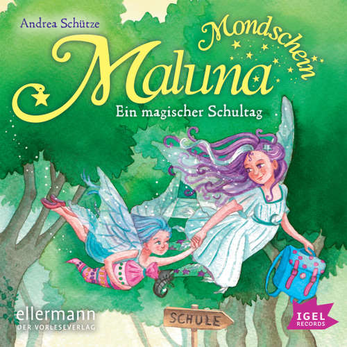Hoerbuch Maluna Mondschein - Ein magischer Schultag - Andrea Schütze - Cathlen Gawlich Hoerbuch Maluna Mondschein - Ein magischer Schultag - Andrea Schütze - Cathlen Gawlich