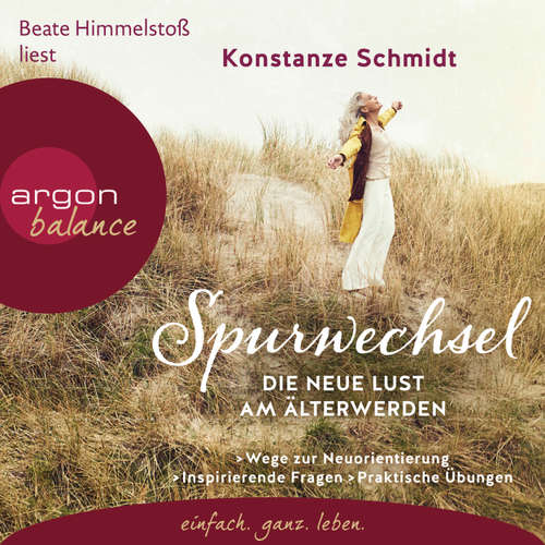 Hoerbuch Spurwechsel - Die neue Lust am Älterwerden - Inspirierende Impulse und Fragen für eine Neuorientierung - Konstanze Schmidt - Beate Himmelstoß Hoerbuch Spurwechsel - Die neue Lust am Älterwerden - Inspirierende Impulse und Fragen für eine Neuorientierung - Konstanze Schmidt - Beate Himmelstoß