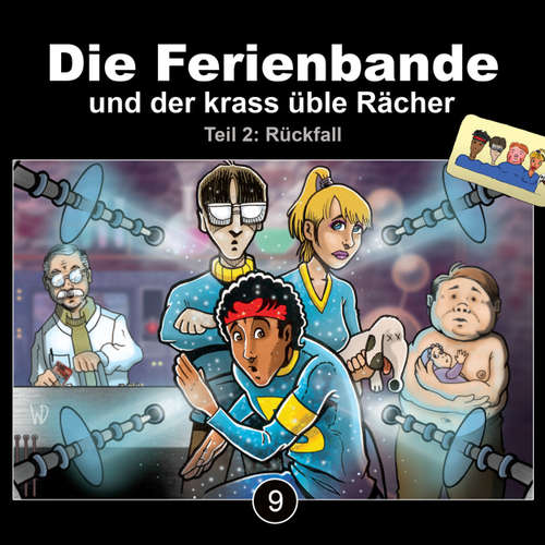 Hoerbuch Die Ferienbande, Folge 9: Die Ferienbande und der krass üble Rächer - Rückfall, Teil 2 - Die Ferienbande - Matthias Keller Hoerbuch Die Ferienbande, Folge 9: Die Ferienbande und der krass üble Rächer - Rückfall, Teil 2 - Die Ferienbande - Matthias Keller