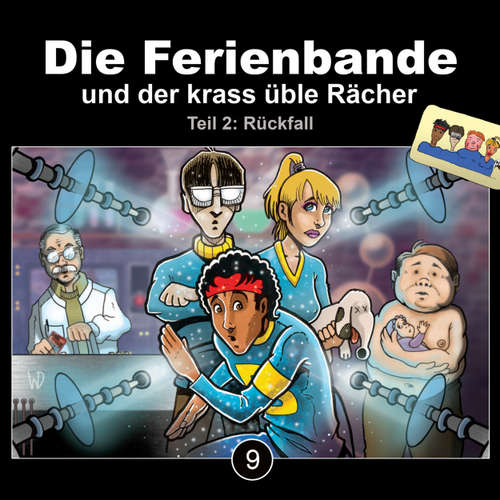 Hoerbuch Die Ferienbande, Folge 9: Die Ferienbande und der krass üble Rächer - Rückfall, Teil 2 - Die Ferienbande - Matthias Keller