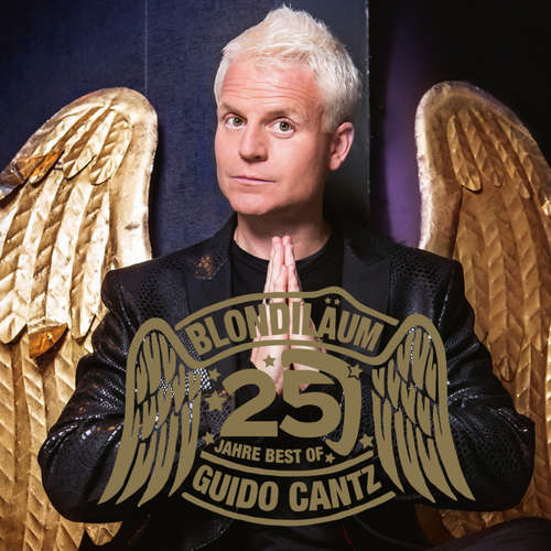 Hoerbuch Blondiläum - 25 Jahre Best of Guido Cantz - Guido Cantz - Guido Cantz Hoerbuch Blondiläum - 25 Jahre Best of Guido Cantz - Guido Cantz - Guido Cantz