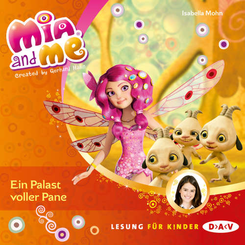 Hoerbuch Mia and Me, Teil 12: Ein Palast voller Pane - Isabella Mohn - Friedel Morgenstern Hoerbuch Mia and Me, Teil 12: Ein Palast voller Pane - Isabella Mohn - Friedel Morgenstern