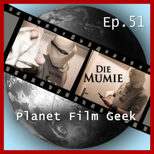 Hoerbuch Planet Film Geek, PFG Episode 51: Die Mumie - Johannes Schmidt - Johannes Schmidt Hoerbuch Planet Film Geek, PFG Episode 51: Die Mumie - Johannes Schmidt - Johannes Schmidt