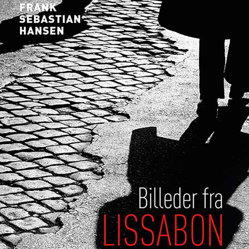 Audiokniha Billeder fra Lissabon - Frank Sebastian Hansen - Bjarne Mouridsen Audiokniha Billeder fra Lissabon - Frank Sebastian Hansen - Bjarne Mouridsen