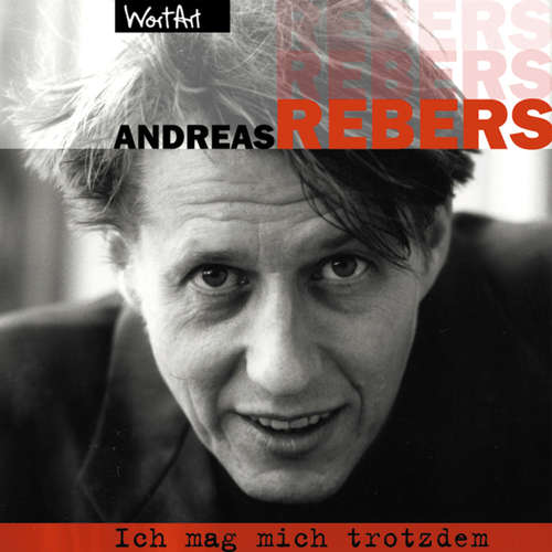 Hoerbuch Andreas Rebers, Ich mag mich trotzdem - Andreas Rebers - Andreas Rebers Hoerbuch Andreas Rebers, Ich mag mich trotzdem - Andreas Rebers - Andreas Rebers