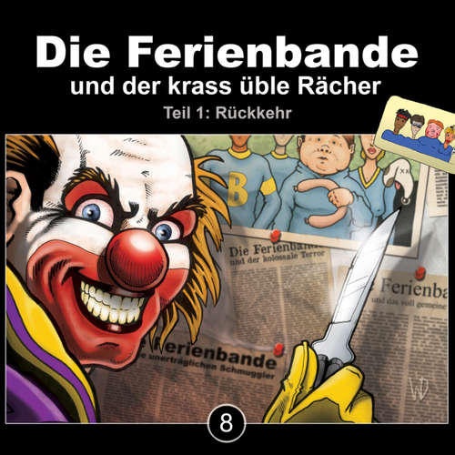Hoerbuch Die Ferienbande, Folge 8: Die Ferienbande und der krass üble Rächer - Rückkehr, Teil 1 - Die Ferienbande - Matthias Keller