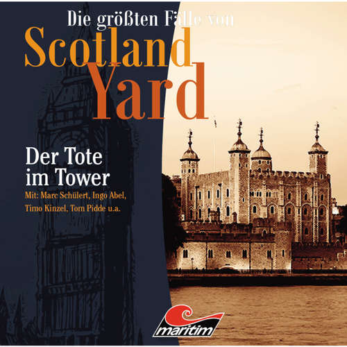 Hoerbuch Die größten Fälle von Scotland Yard, Folge 27: Der Tote im Tower - Paul Burghardt - Timo Kinzel Hoerbuch Die größten Fälle von Scotland Yard, Folge 27: Der Tote im Tower - Paul Burghardt - Timo Kinzel