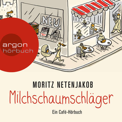 Hoerbuch Milchschaumschläger - Moritz Netenjakob - Moritz Netenjakob Hoerbuch Milchschaumschläger - Moritz Netenjakob - Moritz Netenjakob