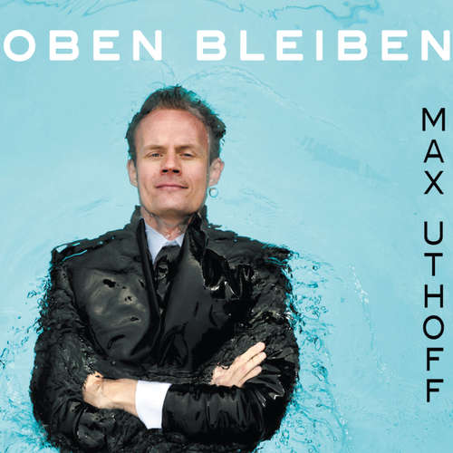 Hoerbuch Max Uthoff, Oben bleiben - Max Uthoff - Max Uthoff Hoerbuch Max Uthoff, Oben bleiben - Max Uthoff - Max Uthoff