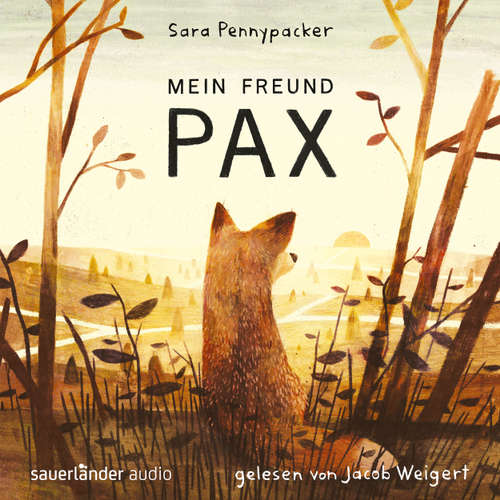 Hoerbuch Mein Freund Pax (Autorisierte Lesefassung mit Musik) - Sara Pennypacker - Jacob Weigert Hoerbuch Mein Freund Pax (Autorisierte Lesefassung mit Musik) - Sara Pennypacker - Jacob Weigert