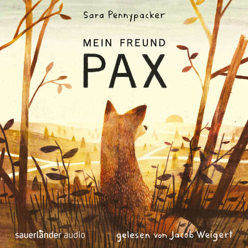 Hoerbuch Mein Freund Pax (Autorisierte Lesefassung mit Musik) - Sara Pennypacker - Jacob Weigert