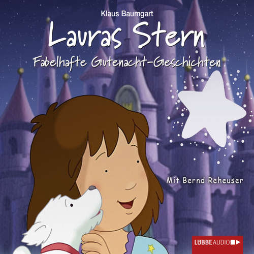 Hoerbuch Lauras Stern, Teil 10: Fabelhafte Gutenacht-Geschichten - Cornelia Neudert - Bernd Reheuser Hoerbuch Lauras Stern, Teil 10: Fabelhafte Gutenacht-Geschichten - Cornelia Neudert - Bernd Reheuser
