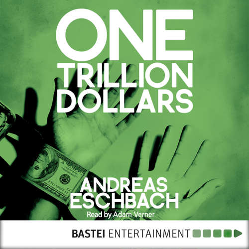 Audiobook One Trillion Dollars (ENG) - Andreas Eschbach - Adam Verner Audiobook One Trillion Dollars (ENG) - Andreas Eschbach - Adam Verner