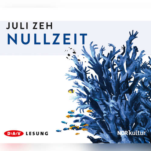 Hoerbuch Nullzeit - Juli Zeh - Britta Steffenhagen