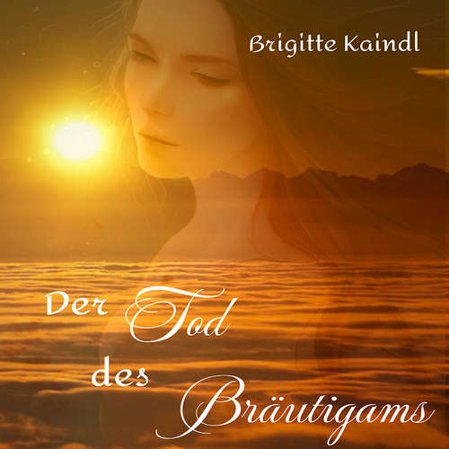 Hoerbuch Der Tod des Bräutigams - Brigitte Kaindl - Brigitte Kaindl