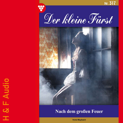 Hoerbuch Nach dem großen Feuer - Der kleine Fürst, Band 317 - Viola Maybach - Synthesized Voice - Male