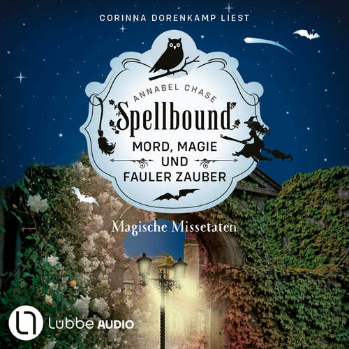 Hoerbuch Magische Missetaten - Spellbound - Mord, Magie und fauler Zauber, Folge 4 - Annabel Chase - Corinna Dorenkamp