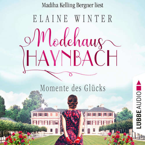 Hoerbuch Momente des Glücks - Modehaus Haynbach, Teil 4 - Elaine Winter - Madiha Kelling Bergner