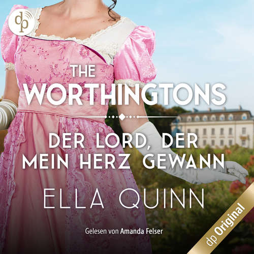 Hoerbuch Der Lord, der mein Herz gewann - The Worthingtons, Band 6 - Ella Quinn - Amanda Felser