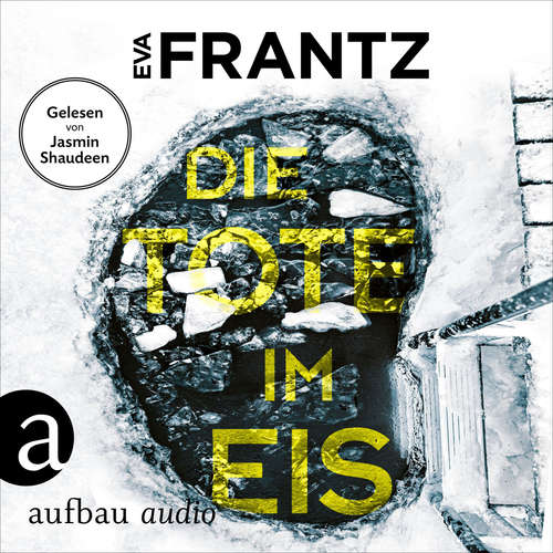 Hoerbuch Die Tote im Eis - Eva Frantz - Jasmin Shaudeen