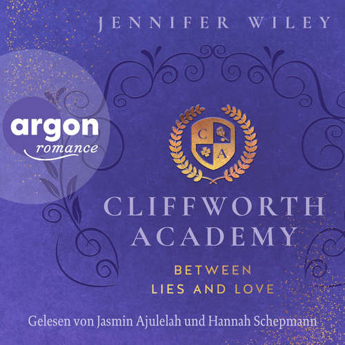 Hoerbuch Cliffworth Academy - Between Lies and Love - Cliffworth Academy, Band 1 - Jennifer Wiley - Jasmin Ajulelah