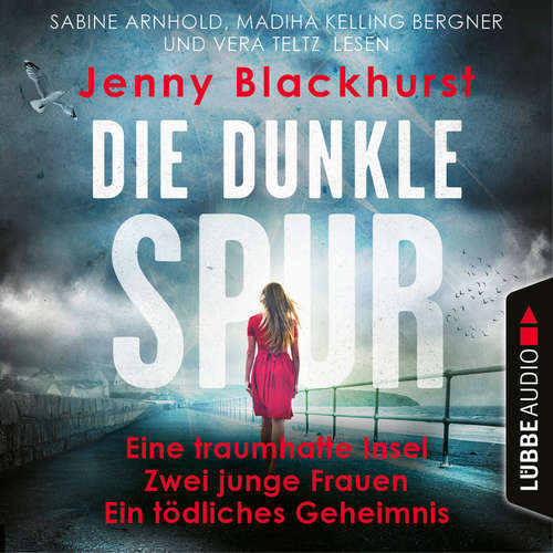 Hoerbuch Die dunkle Spur - Eine traumhafte Insel Zwei junge Frauen Ein tödliches Geheimnis - Jenny Blackhurst - Sabine Arnhold