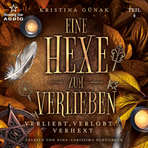 Hoerbuch Verliebt, Verlobt... Verhext - Eine Hexe zum Verlieben, Band 4 - Kristina Günak - Nina-Carissima Schönrock