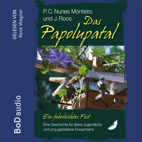 Hoerbuch Das Papolupatal. Ein federleichtes Fest - P.C. Nunes Monteiro - René Wagner