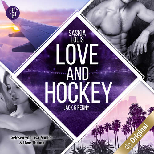 Hoerbuch Love and Hockey - Jack & Penny - L.A. Hawks Eishockey, Band 3 - Saskia Louis - Lisa Müller