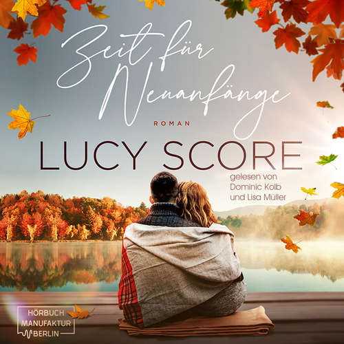 Hoerbuch Zeit für Neuanfänge - Eine Kleinstadt zum Verlieben, Band 2 - Lucy Score - Lisa Müller