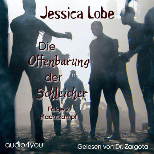 Hoerbuch Die Offenbarung der Schleicher – Folge 2 - Jessica Lobe - Dr. Zargota