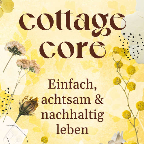 Hoerbuch COTTAGECORE - Einfach, achtsam & nachhaltig leben - Team booXpertise - Vicki