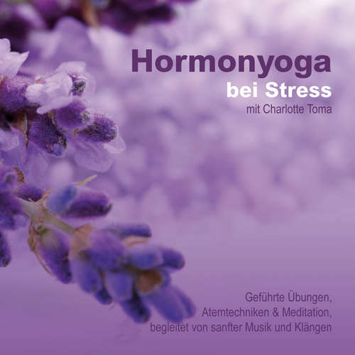Hoerbuch Hormonyoga bei Stress -  - Charlotte Toma