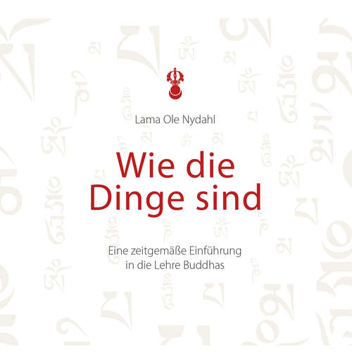 Hoerbuch Wie die Dinge sind - Ole Nydahl - Mike Maas