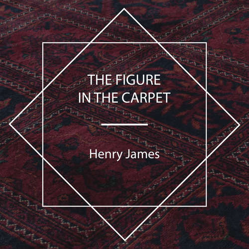 Audiobook The Figure in the Carpet - Henry James - Nicholas Clifford