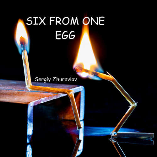 Audiobook Six from One Egg - Sergiy Zhuravlov - Andriy Zhuravlov