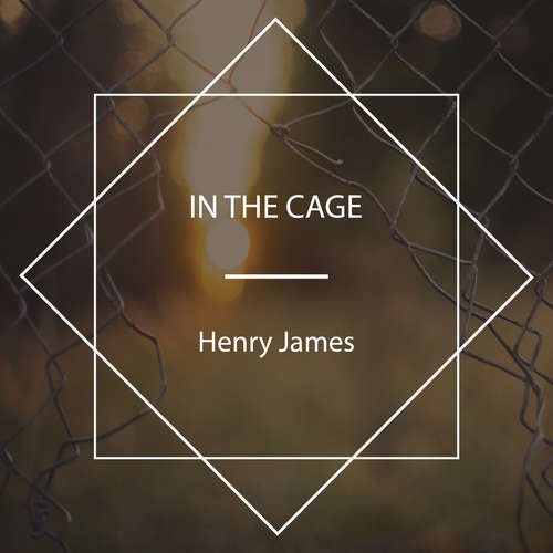 Audiobook In the Cage - Henry James - Lee Ann Howlett