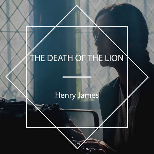 Audiobook The Death of the Lion - Henry James - Jacquerie