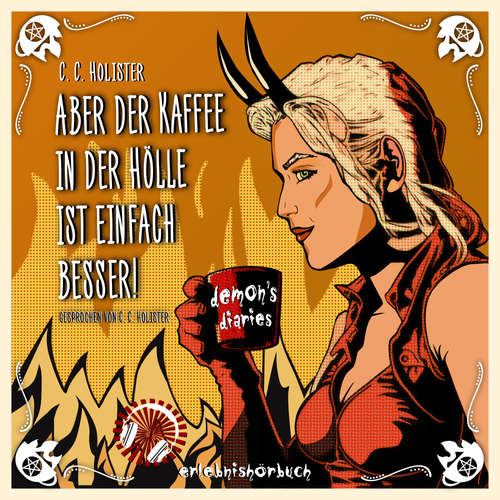 Hoerbuch Aber der Kaffee in der Hölle ist einfach besser - Cathryn C. Holister - Cathryn C. Holister