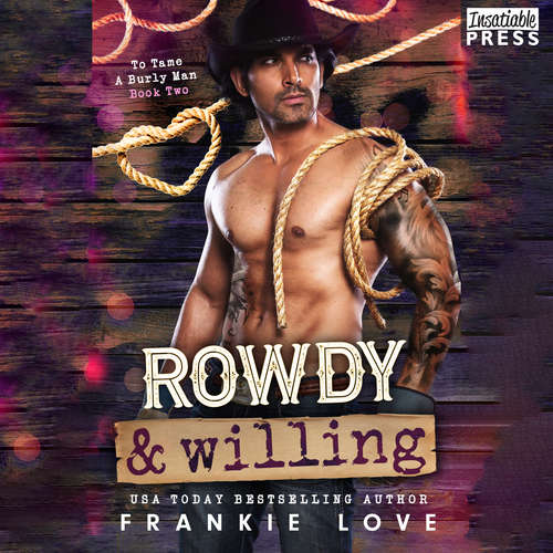 Audiobook Rowdy and Willing - To Tame a Burly Man, Book 2 - Frankie Love - Scott Rose